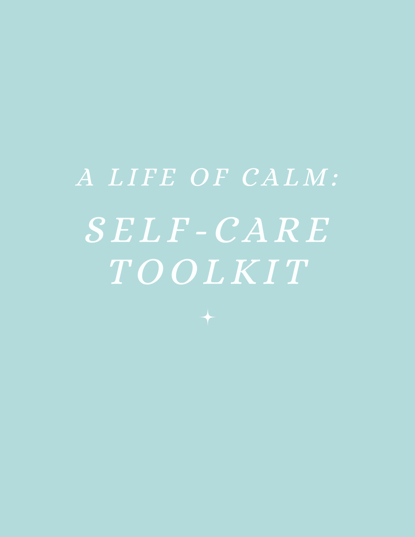 A Life of Calm: Self-Care Toolkit