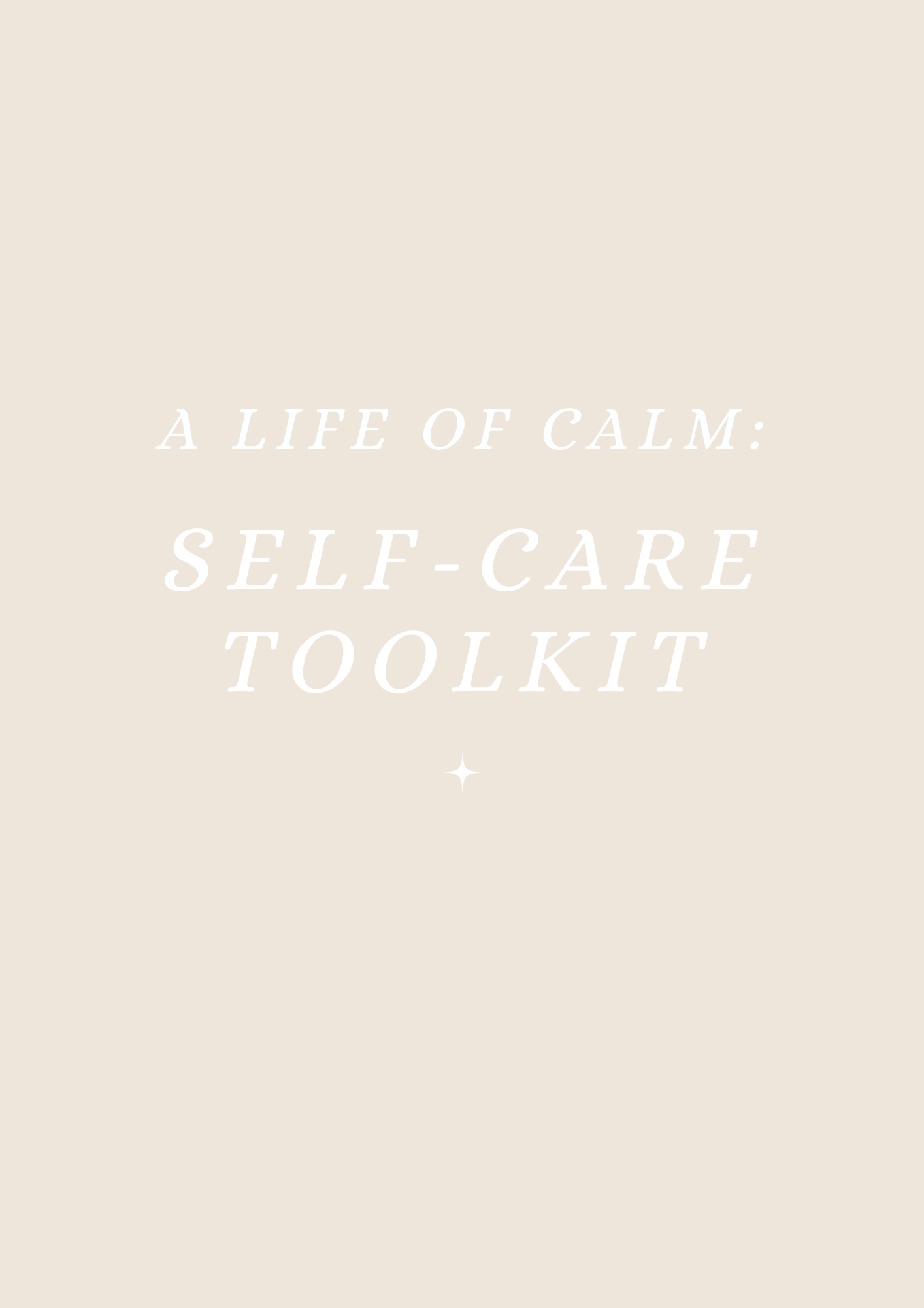 A Life of Calm: Self-Care Toolkit