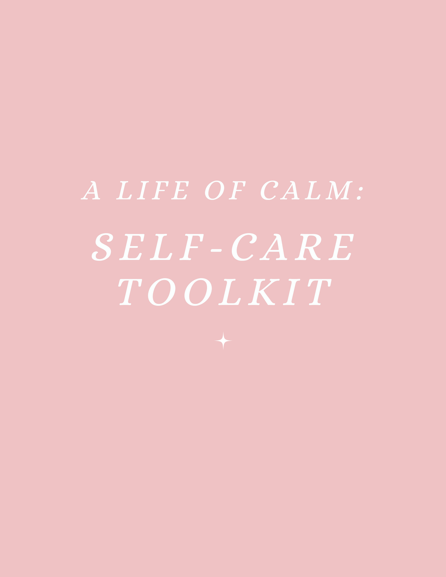 A Life of Calm: Self-Care Toolkit
