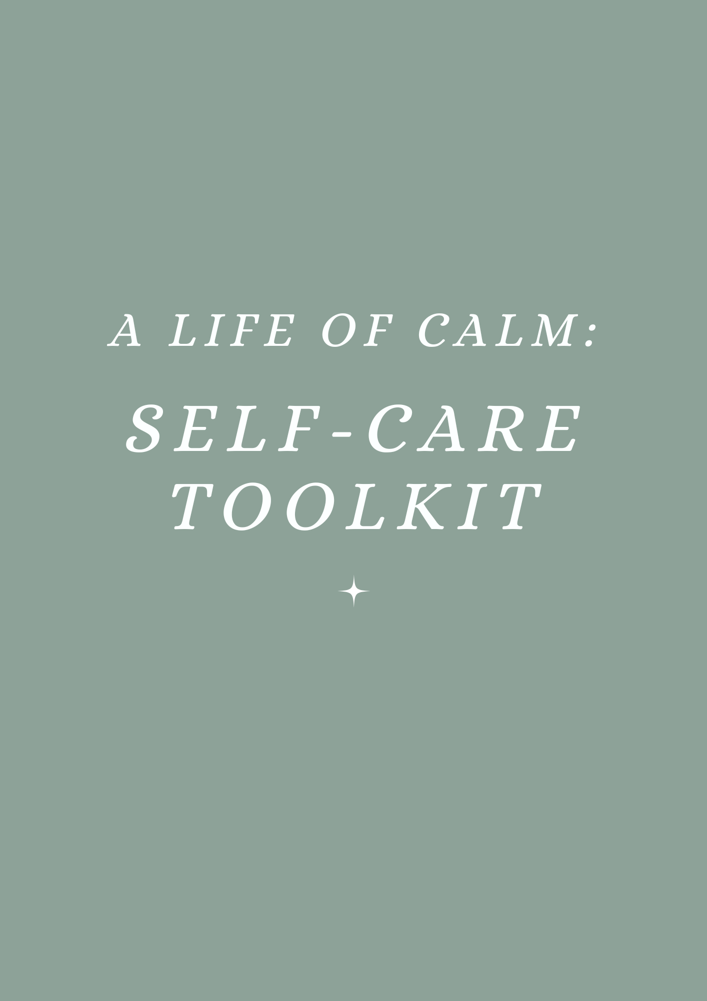 A Life of Calm: Self-Care Toolkit